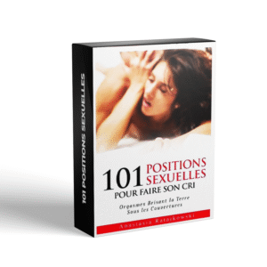 101 Positions sexuelles pour libérer votre cri – Guide audacieux pour explorer le plaisir