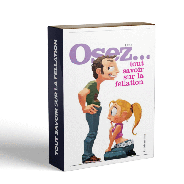 Osez… Tout savoir sur la fellation – Le guide sans tabou du plaisir oral